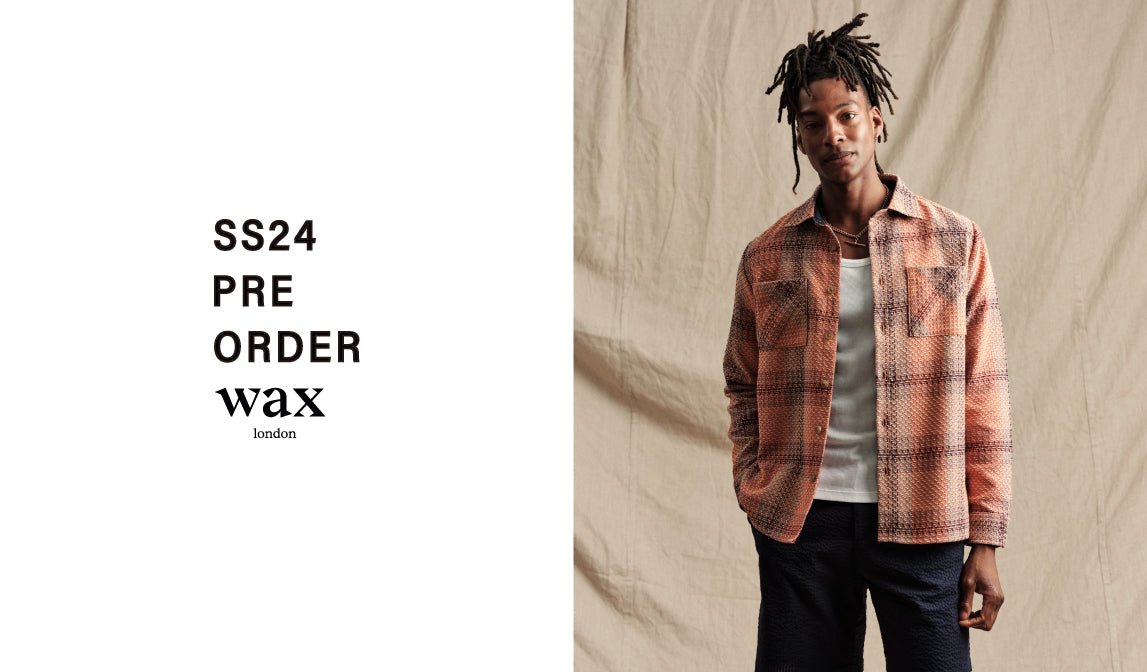 ワックスロンドン】SS24 PRE ORDER START – グリニッジ オンラインストア