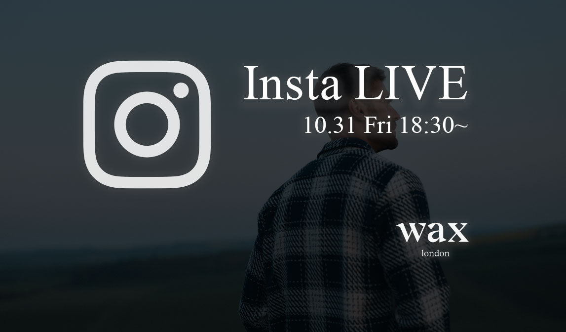 【ワックスロンドン】IGライブ -AW25コレクションのご紹介-
