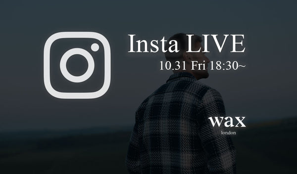 【ワックスロンドン】IGライブ -AW25コレクションのご紹介-