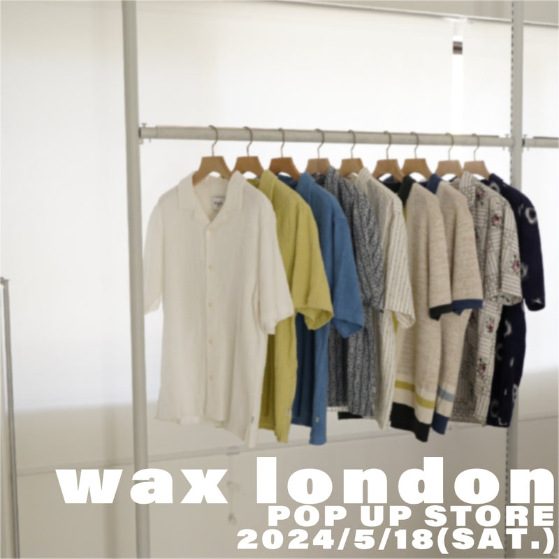 wax london POP UP STORE – グリニッジ オンラインストア
